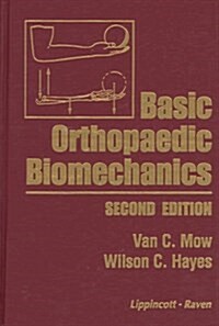 Basic Orthopaedic Biomechanics (Hardcover, 2nd, Subsequent)