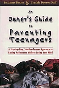An Owners Guide to Parenting Teenagers (Paperback)