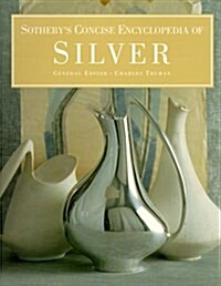 Sothebys Concise Encyclopedia of Silver (Paperback)