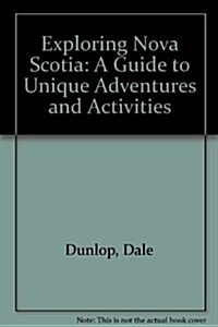 Exploring Nova Scotia (Paperback, Revised, Updated)