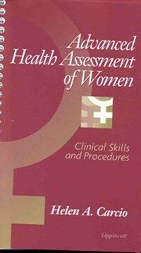 Advanced health assessment of women : clinical skills and procedures