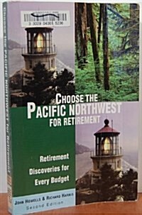 Choose the Pacific Northwest for Retirement (Paperback, 2nd)