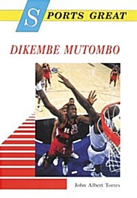 Sports Great Dikembe Mutombo (Library Binding)