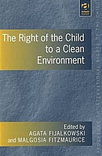 The Right of the Child to a Clean Environment (Hardcover)