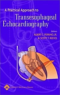 A Practical Approach to Transesophageal Echocardiography (Paperback)