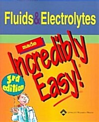 Fluids and Electrolytes Made Incredibly Easy (Paperback, 3rd)