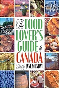 The Food Lovers Guide To Canada (Paperback)