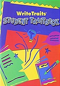 Write Traits Student Traitbook (Paperback, Student, Workbook)