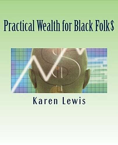 Practical Wealth for Black Folk$ (Paperback)