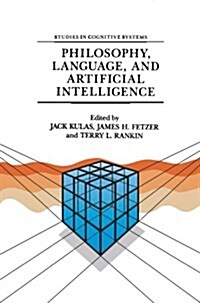 Philosophy, Language, and Artificial Intelligence: Resources for Processing Natural Language (Paperback, 1988)