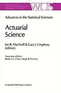 Actuarial Science: Advances in the Statistical Sciences Festschrift in Honor of Professor V.M. Joshs 70th Birthday Volume VI (Paperback, 1987)