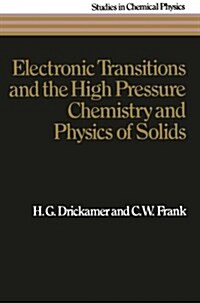 Electronic Transitions and the High Pressure Chemistry and Physics of Solids (Paperback)
