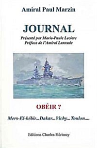 Journal: Obeir ? Mers-El-Kebir, Dakar, Vichy, Toulon (Paperback)