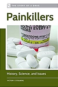 Painkillers: History, Science, and Issues (Hardcover)