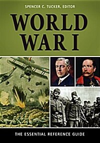 World War I: The Essential Reference Guide (Hardcover)