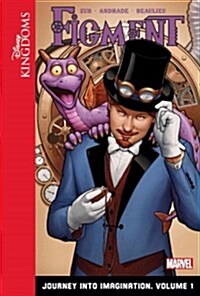 Figment: Journey Into Imagination: Volume 1 (Library Binding)