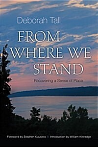 From Where We Stand: Recovering a Sense of Place (Paperback)