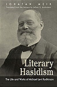 Literary Hasidism: The Life and Works of Michael Levi Rodkinson (Paperback)