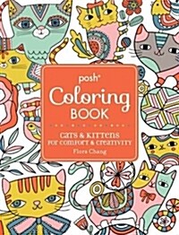 Posh Adult Coloring Book: Cats & Kittens for Comfort & Creativity: Volume 15 (Paperback)