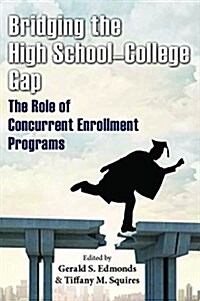 Bridging the High School-College Gap: The Role of Concurrent Enrollment Programs (Paperback)