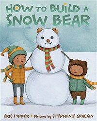 How to Build a Snow Bear: A Picture Book (Hardcover)