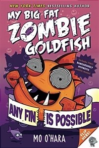 Any Fin Is Possible: My Big Fat Zombie Goldfish (Paperback)