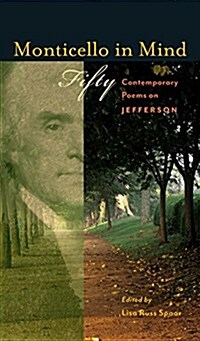 Monticello in Mind: Fifty Contemporary Poems on Jefferson (Hardcover)