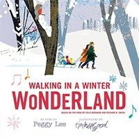 Walking in a winter wonderland :based on the song by Felix Bernard and Richard B. Smith 