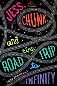 Jess, Chunk, and the Road Trip to Infinity (Hardcover)