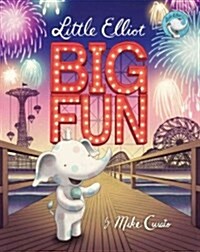Little Elliot, Big Fun (Hardcover)