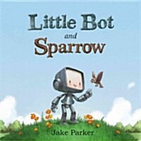 Little Bot and Sparrow (Hardcover)