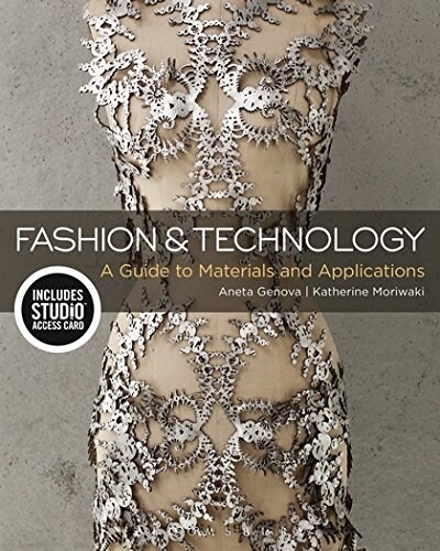 Fashion and Technology : A Guide to Materials and Applications - Bundle Book + Studio Access Card (Multiple-component retail product)
