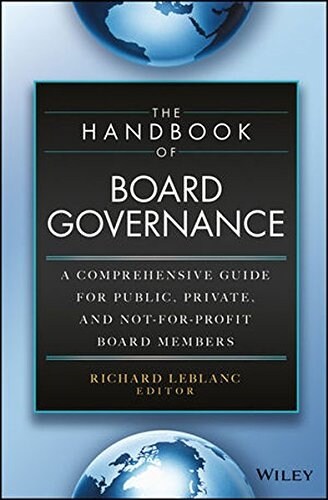 The Handbook of Board Governance: A Comprehensive Guide for Public, Private, and Not-For-Profit Board Members (Hardcover)