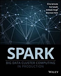Spark: Big Data Cluster Computing in Production (Paperback)