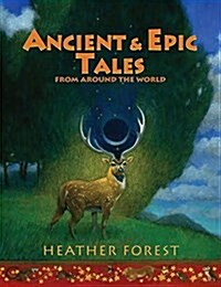 Ancient and Epic Tales: From Around the World (Hardcover)