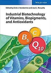 Industrial Biotechnology of Vitamins, Biopigments, and Antioxidants (Hardcover)