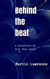 Behind the Beat: A Collection of Four Four Verse (Paperback)