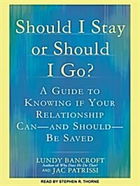 Should I Stay or Should I Go?: A Guide to Knowing If Your Relationship Can--And Should--Be Saved (Audio CD, CD)
