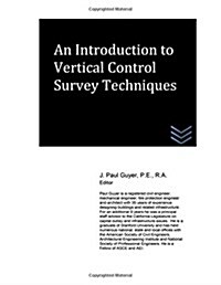 An Introduction to Vertical Control Survey Techniques (Paperback)