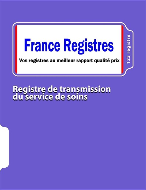 Registre De Transmission Du Service De Soins (Paperback)