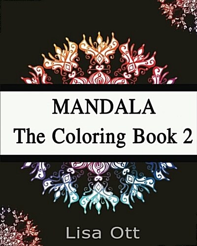 Mandala: The Coloring Book 2: Mandala Adult Coloring Book (Paperback)