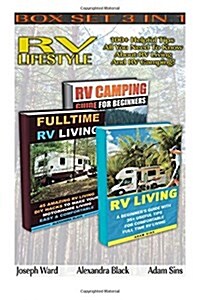 RV Lifestyle Box Set 3 in 1: 100+ Helpful Tips - All You Need to Know about RV Living and RV Camping!: (RV Living for Beginners, RV Living Secrets, (Paperback)