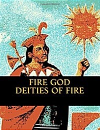 Fire God: Deities of Fire (Paperback)