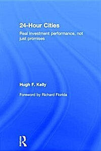 24-Hour Cities : Real Investment Performance, Not Just Promises (Hardcover)