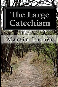 The Large Catechism (Paperback)