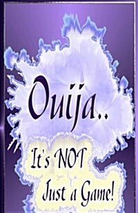 Ouija... Its Not Just A Game! (Paperback)