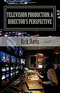 Television Production: A Directors Perspective (Paperback)