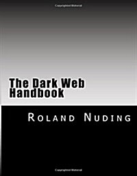 The Dark Web Handbook (Paperback)