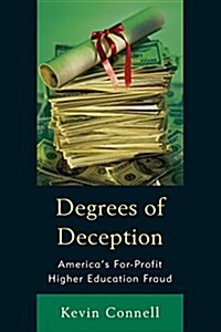 Degrees of Deception: Americas For-Profit Higher Education Fraud (Hardcover)