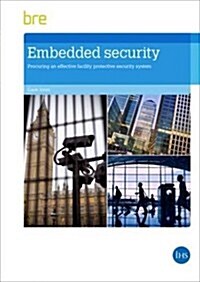 Embedded Security : Procuring an Effective Facility Protective Security System (Paperback)